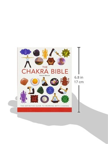 The Chakra Bible: The Definitive Guide to Working with Chakras